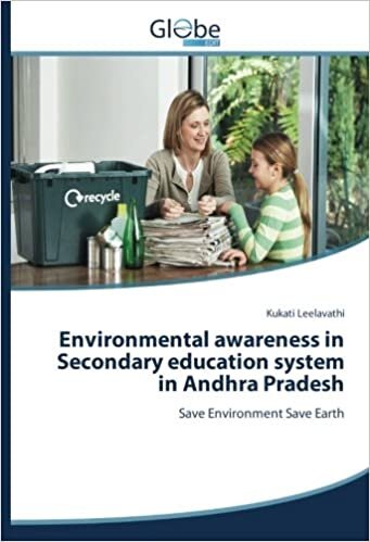Environmental awareness in Secondary education system in Andhra Pradesh: Save Environment Save Earth indir