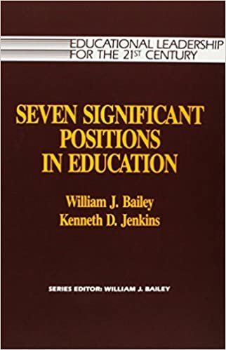 Seven Significant Positions in Education: Educational Leadership for the 21st Century