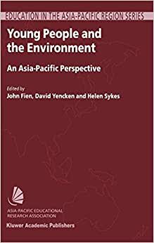 Young People and the Environment: An Asia-Pacific Perspective (Education in the Asia-Pacific Region: Issues, Concerns and Prospects (1), Band 1) indir