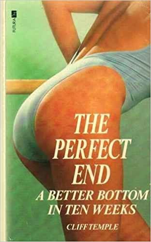 The Perfect End: Better Bottom in Ten Weeks