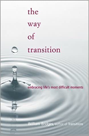 The Way Of Transition: Embracing Life's Most Difficult Moments indir