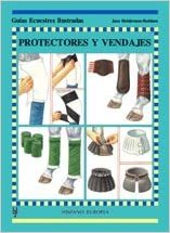 Protectores y vendajes/ Boots and Bandages (Guias Ecuestres Illustradas / Illustrated Equestrian Guides)