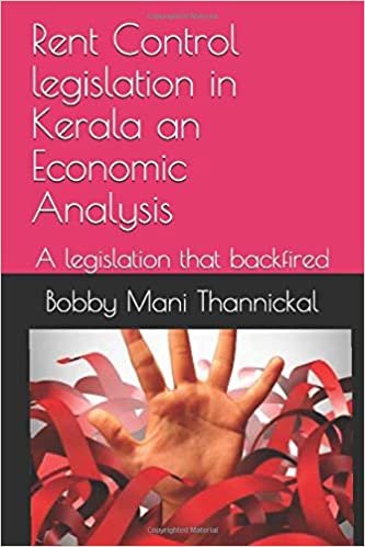 Rent Control legislation in Kerala an Economic Analysis: A legislation that backfired