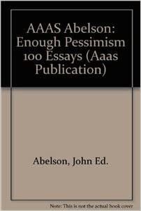 AAAS ABELSON:ENOUGH PESSIMISM 100 ESSAYS (Aaas Publication): 85-5