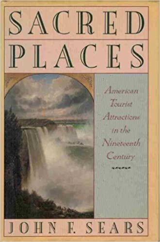 Sacred Places: American Tourist Attractions in the Nineteenth Century indir