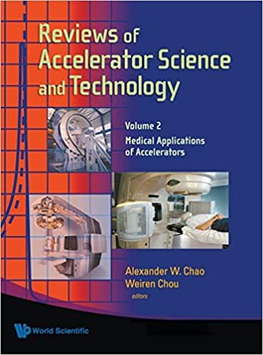 REVIEWS OF ACCELERATOR SCIENCE AND TECHNOLOGY - VOLUME 2: MEDICAL APPLICATIONS OF ACCELERATORS