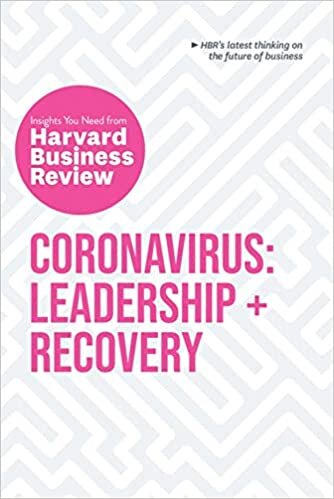Coronavirus: Leadership and Recovery: The Insights You Need from Harvard Business Review (HBR Insights Series) indir