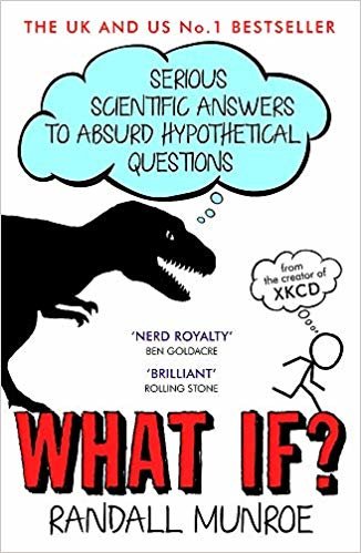 What If?: Serious Scientific Answers to Absurd Hypothetical Questions indir