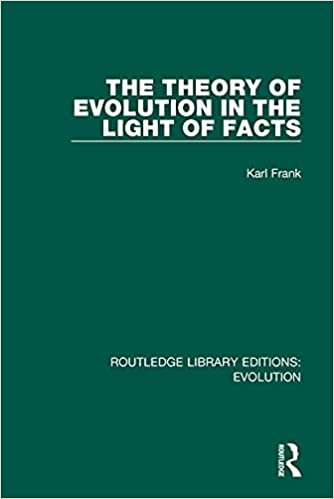 The Theory of Evolution in the Light of Facts (Routledge Library Editions: Evolution, Band 3)