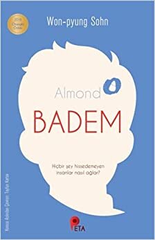 Almond - Badem: Hiçbir Şey Hissedemeyen İnsanlar Nasıl Ağlar?