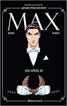 Max. Los años 20: Basado en la obra de Arturo Pérez-Reverte (Novela gráfica)