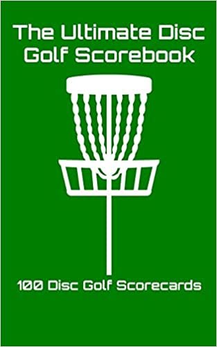 The Ultimate Disc Golf Scorebook: 100 Disc Golf Scorecards (green)