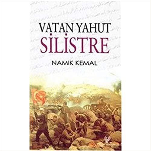 Vatan Yahut Silistre Osmanlı Türkçesi Aslı İle indir
