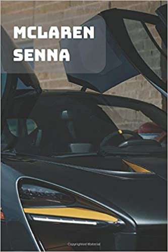 MCLAREN SENNA: A Motivational Notebook Series for Car Fanatics: Blank journal makes a perfect gift for hardworking friend or family members (Colourful ... Pages, Blank, 6 x 9) (Cars Notebooks, Band 1)