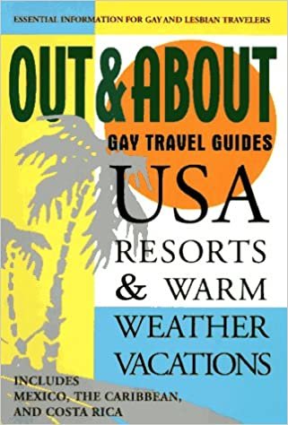 Out & About Travel Guides: USA Resorts & Warm-Weather Vacations: Essential Information for Gay and Lesbian Travelers (Out & About Gay Travel Guides)