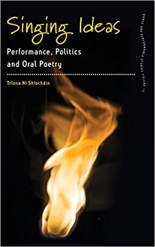 Singing Ideas: Performance, Politics and Oral Poetry (Dance & Performance Studies)