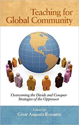 Teaching for Global Community: Overcoming the Divide and Conquer Strategies of the Oppressor