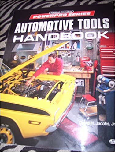 Automotive Tools Handbook: Buyer's Guide to Tools and Shop Equipment, from Top-Quality Hand Tools to Special Purpose Equipment (Motorbooks International Powerpro Series)