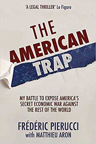 The American Trap: My battle to expose America's secret economic war against the rest of the world