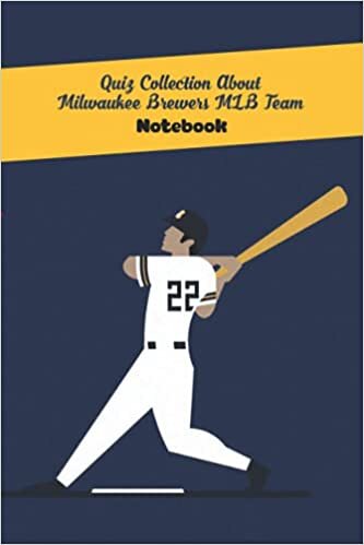 Quiz Collection About Milwaukee Brewers MLB Team Notebook: Notebook|Journal| Diary/ Lined - Size 6x9 Inches 100 Pages