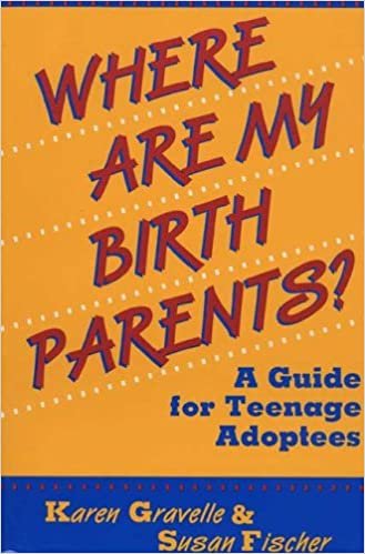 Where Are My Birth Parents?: A Guide for Teenage Adoptees