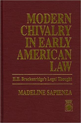 Modern Chivalry in Early American Law: H.H. Brackenridge's Legal Thought