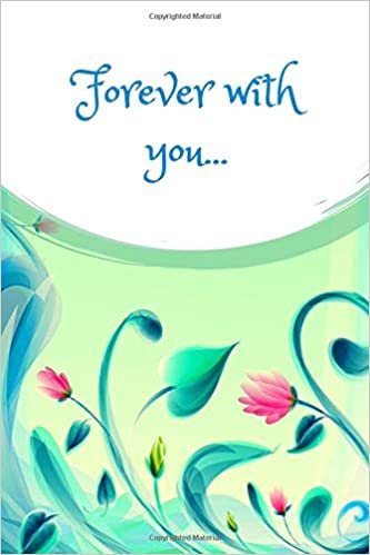 Forever with you...: Motivational Notebook, Journal, Diary (110 Pages, Blank, 6 x 9) indir