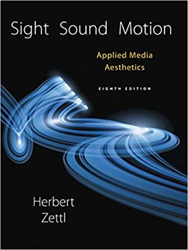 Sight, Sound, Motion: Applied Media Aesthetics (Cengage Series in Communication Arts)