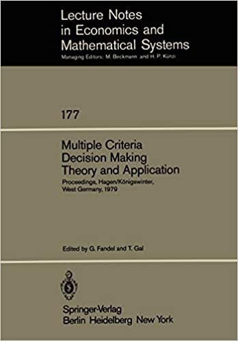 Multiple Criteria Decision Making. Theory and Application: Proceedings of the Third Conference Hagen/Königswinter, West Germany, August 20-24, 1979 . ... Notes in Economics and Mathematical Systems)