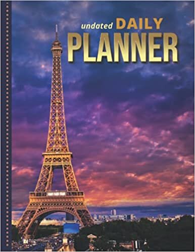 Undated Daily Planner: 8.5x11 One Page Per Day Diary / 365 Logs / 6AM to 7PM Hourly Schedule / Eiffel Tower at Night - Purple Sky Paris France Photo / ... / Time Management Gift For Organized People