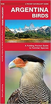 Argentina Birds: A Folding Pocket Guide to Familiar Species (Pocket Naturalist Guide) (Wildlife and Nature Identification) indir