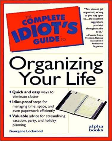 C I G: To Organizing Your Life: Complete Idiot's Guide (The Complete Idiot's Guide)