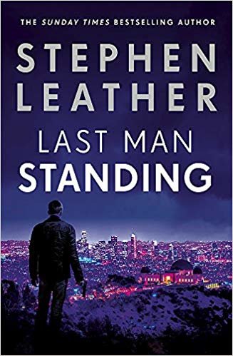 Last Man Standing: The explosive thriller from bestselling author of the Dan 'Spider' Shepherd series