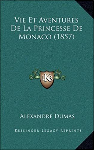 Vie Et Aventures de La Princesse de Monaco (1857)