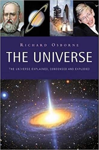 The Universe: the Universe explained condensed and explored