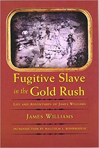 Fugitive Slave in the Gold Rush: Life and Adventures of James Williams (Blacks in the American West)