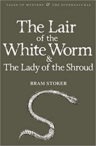 The Lair of the White Worm (with The Lady of the Shroud) (Mystery & Supernatural) (Tales of Mystery & the Supernatural) indir