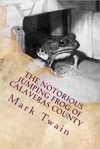 The Notorious Jumping Frog of Calaveras County: Illustrated indir