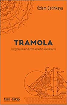 Tramola: Rüzgarın Üstüne Dümen Kıran Bir Aşk Hikayesi
