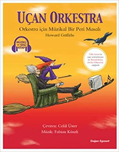 Uçan Orkestra - Müzikli ve Sesli Kitap: Orkestra İçin Müzikal Bir Peri Masalı