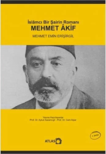 İslamcı Bir Şairin Romanı - Mehmet Akif