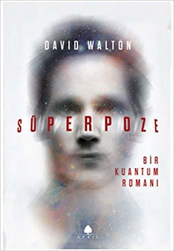 Süperpoze: Bir Kuantum Romanı