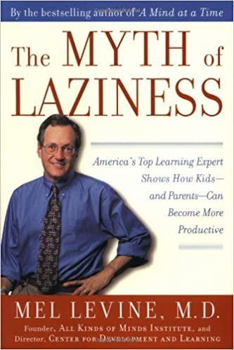 Myth of Laziness: America's Top Learning Expert Shows How Kids--and Parents--Can Become More Productive