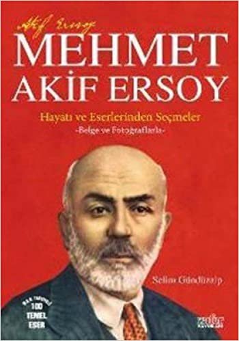 MEHMET AKİF ERSOY HAYATI VE ESERLERİNDEN SE.: Hayatı ve Eserlerinde Seçmeler indir