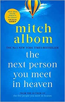 The Next Person You Meet in Heaven: The sequel to The Five People You Meet in Heaven