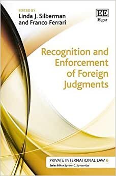 Recognition and Enforcement of Foreign Judgments (Private International Law, Band 6)