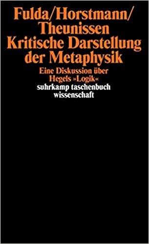 Kritische Darstellung der Metaphysik: Eine Diskussion über Hegels »Logik« (suhrkamp taschenbuch wissenschaft)