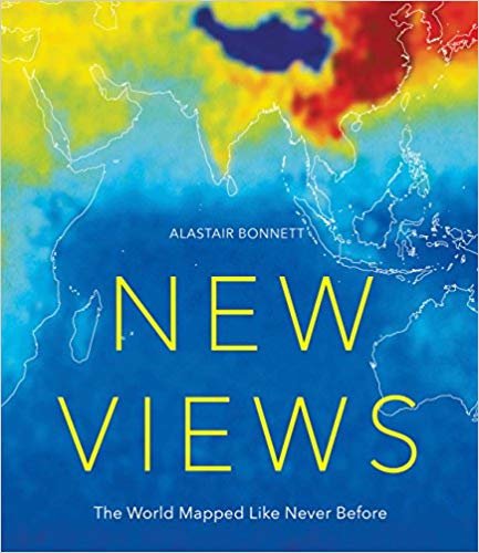 New Views: The World Mapped Like Never Before: 50 maps of our physical, cultural and political world indir