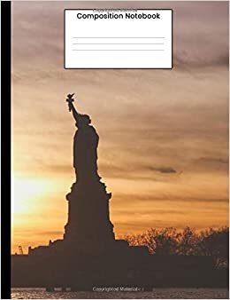 Composition Notebook: Statue of Liberty Composition Book, Writing Notebook Gift For Men Women s 120 College Ruled Pages indir
