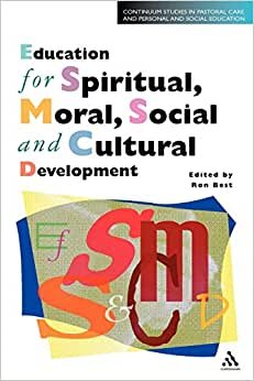 Education for Spiritual, Moral, Social and Cultural Development (Continuum Studies in Pastoral Care and Personal and Social E) indir